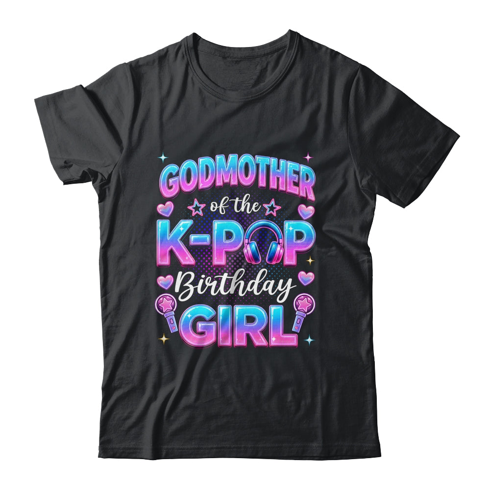 Godmother Of The K-Pop Birthday Girl Korean Music Lovers Shirt & Hoodie | teecentury