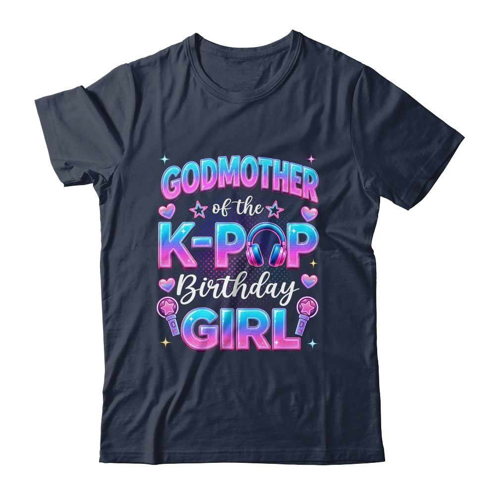 Godmother Of The K-Pop Birthday Girl Korean Music Lovers Shirt & Hoodie | teecentury