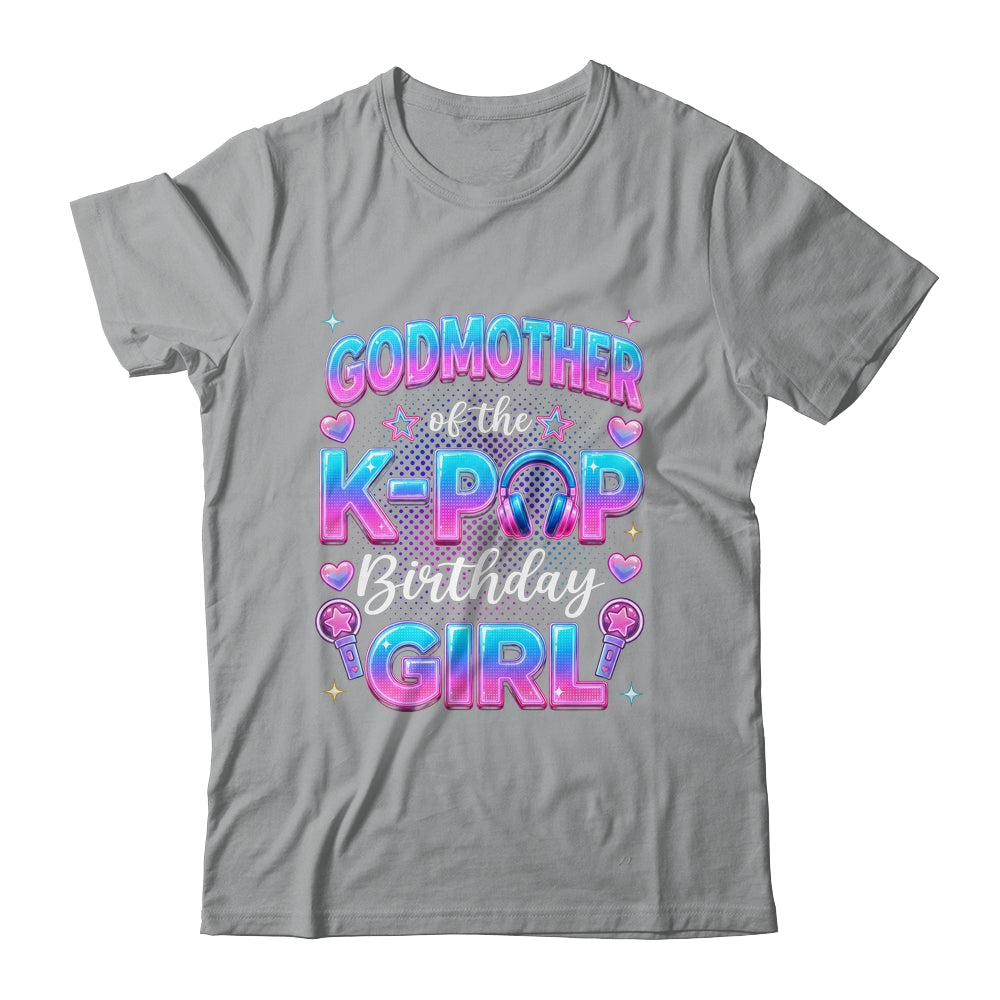 Godmother Of The K-Pop Birthday Girl Korean Music Lovers Shirt & Hoodie | teecentury