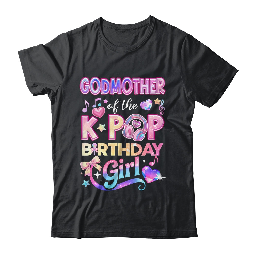 Godmother Of The K-Pop Birthday Girls Korean Music Lovers Shirt & Hoodie | teecentury