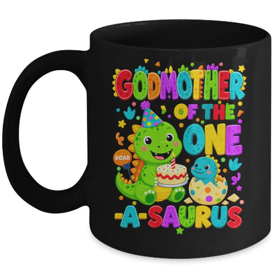 Godmother Of The One-A-Saurus 1St Birthday Boy T-Rex Dinosaur Mug | teecentury
