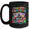 Goodbye Cafeteria Hello Summer End Of School Year Lunch Lady Mug | teecentury
