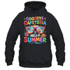 Goodbye Cafeteria Hello Summer End Of School Year Lunch Lady Shirt & Tank Top | teecentury
