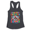 Goodbye Cafeteria Hello Summer End Of School Year Lunch Lady Shirt & Tank Top | teecentury