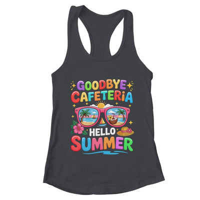 Goodbye Cafeteria Hello Summer End Of School Year Lunch Lady Shirt & Tank Top | teecentury
