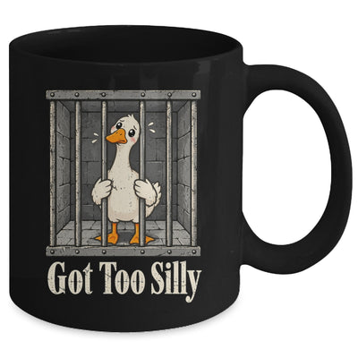 Got Too Silly Goose Meme Funny Pun Goose Jailbird Prison Mug | teecentury