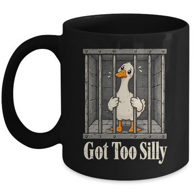 Got Too Silly Goose Meme Funny Pun Goose Jailbird Prison Mug | teecentury