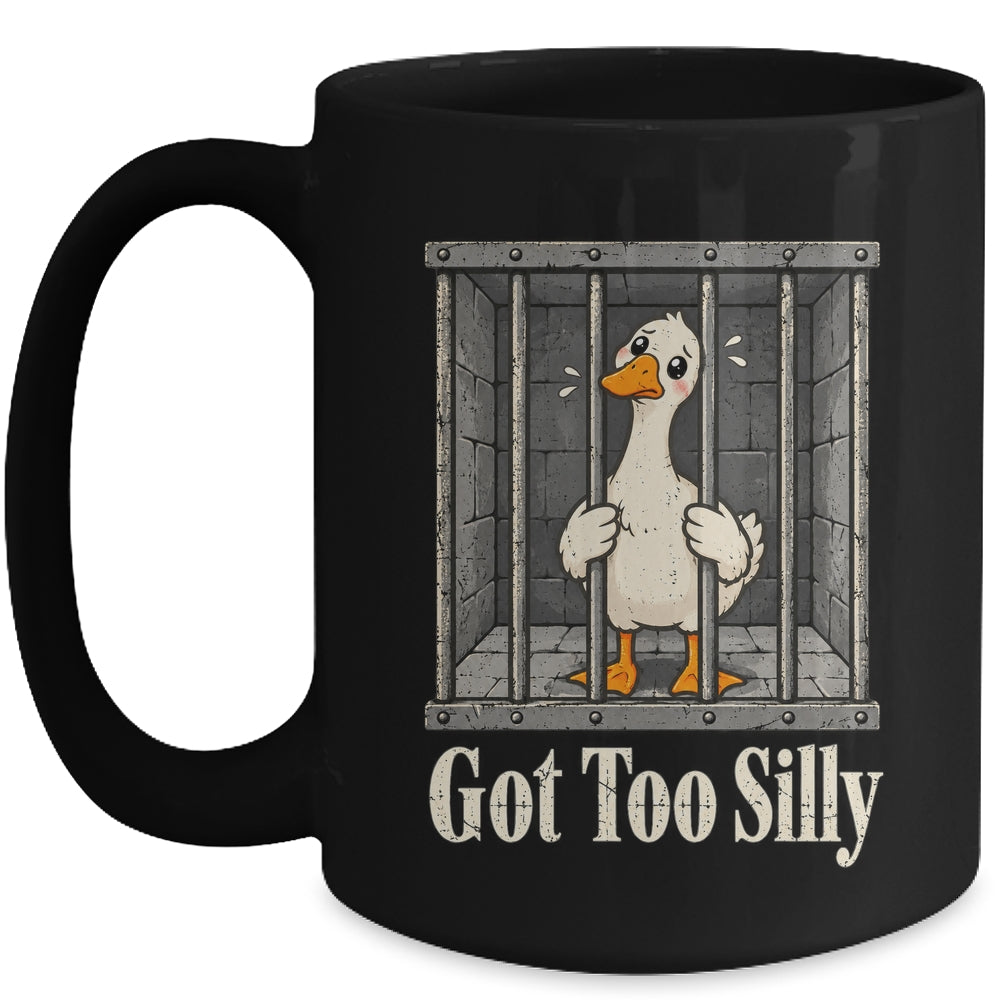 Got Too Silly Goose Meme Funny Pun Goose Jailbird Prison Mug | teecentury