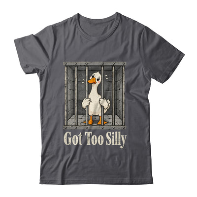 Got Too Silly Goose Meme Funny Pun Goose Jailbird Prison Shirt & Tank Top | teecentury