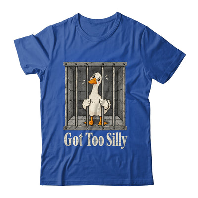 Got Too Silly Goose Meme Funny Pun Goose Jailbird Prison Shirt & Tank Top | teecentury