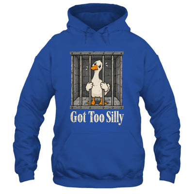 Got Too Silly Goose Meme Funny Pun Goose Jailbird Prison Shirt & Tank Top | teecentury