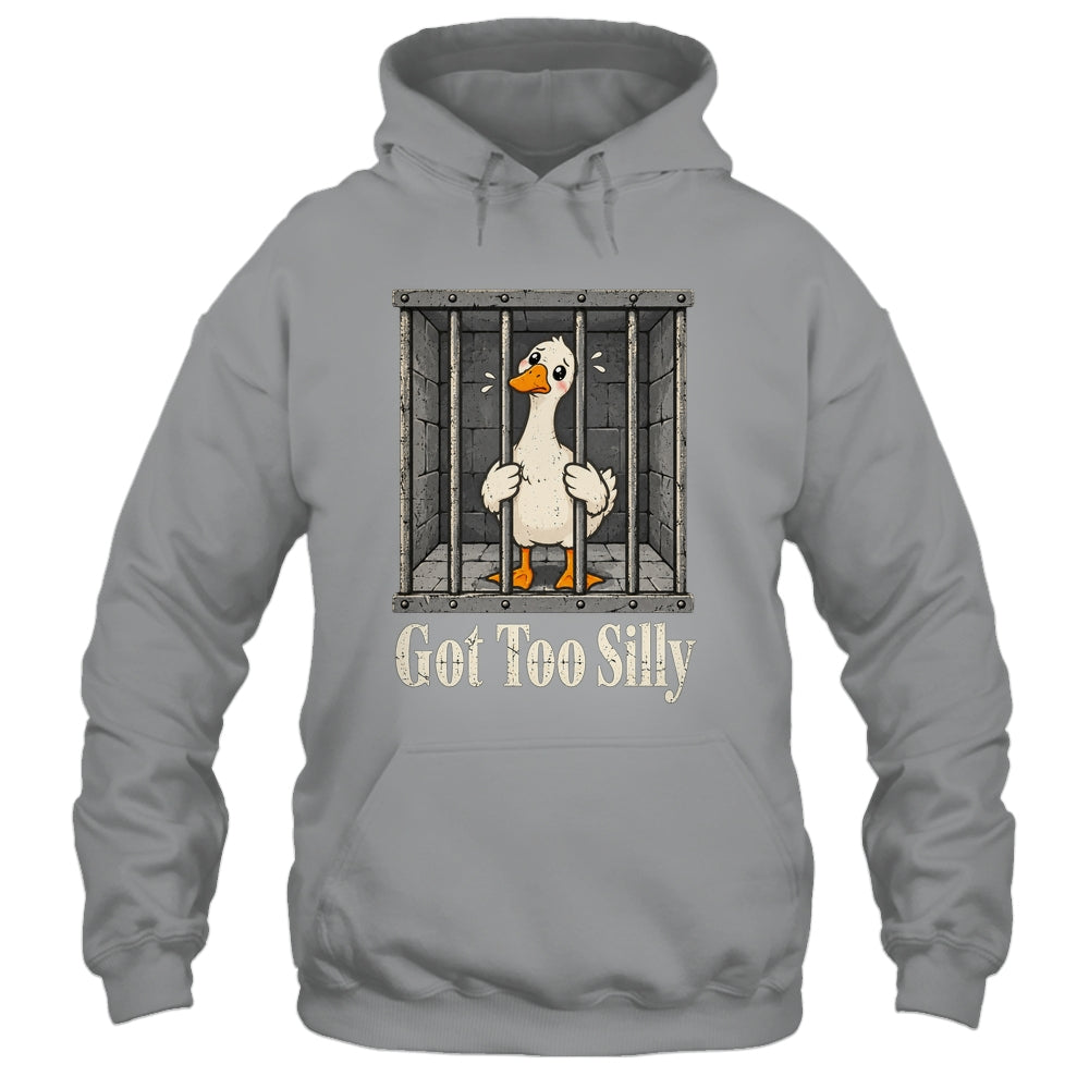 Got Too Silly Goose Meme Funny Pun Goose Jailbird Prison Shirt & Tank Top | teecentury