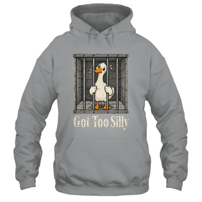 Got Too Silly Goose Meme Funny Pun Goose Jailbird Prison Shirt & Tank Top | teecentury