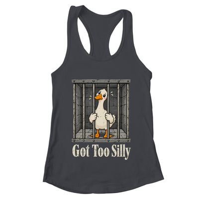 Got Too Silly Goose Meme Funny Pun Goose Jailbird Prison Shirt & Tank Top | teecentury