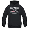 Grandad To Be 2025 Loading Promoted To Grandad Est 2025 Shirt & Hoodie | teecentury