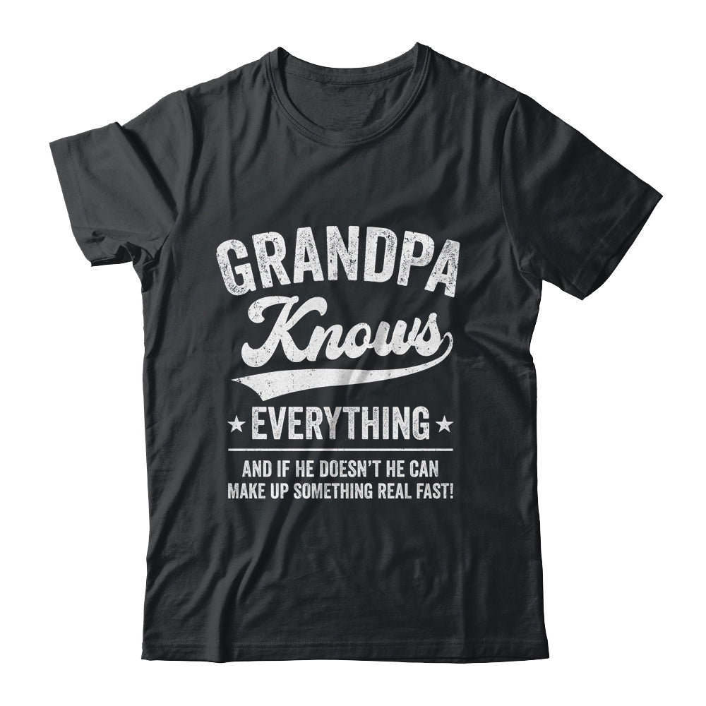 Grandpa Knows Everything Fathers Day Birthday Christmas Shirt & Hoodie | teecentury