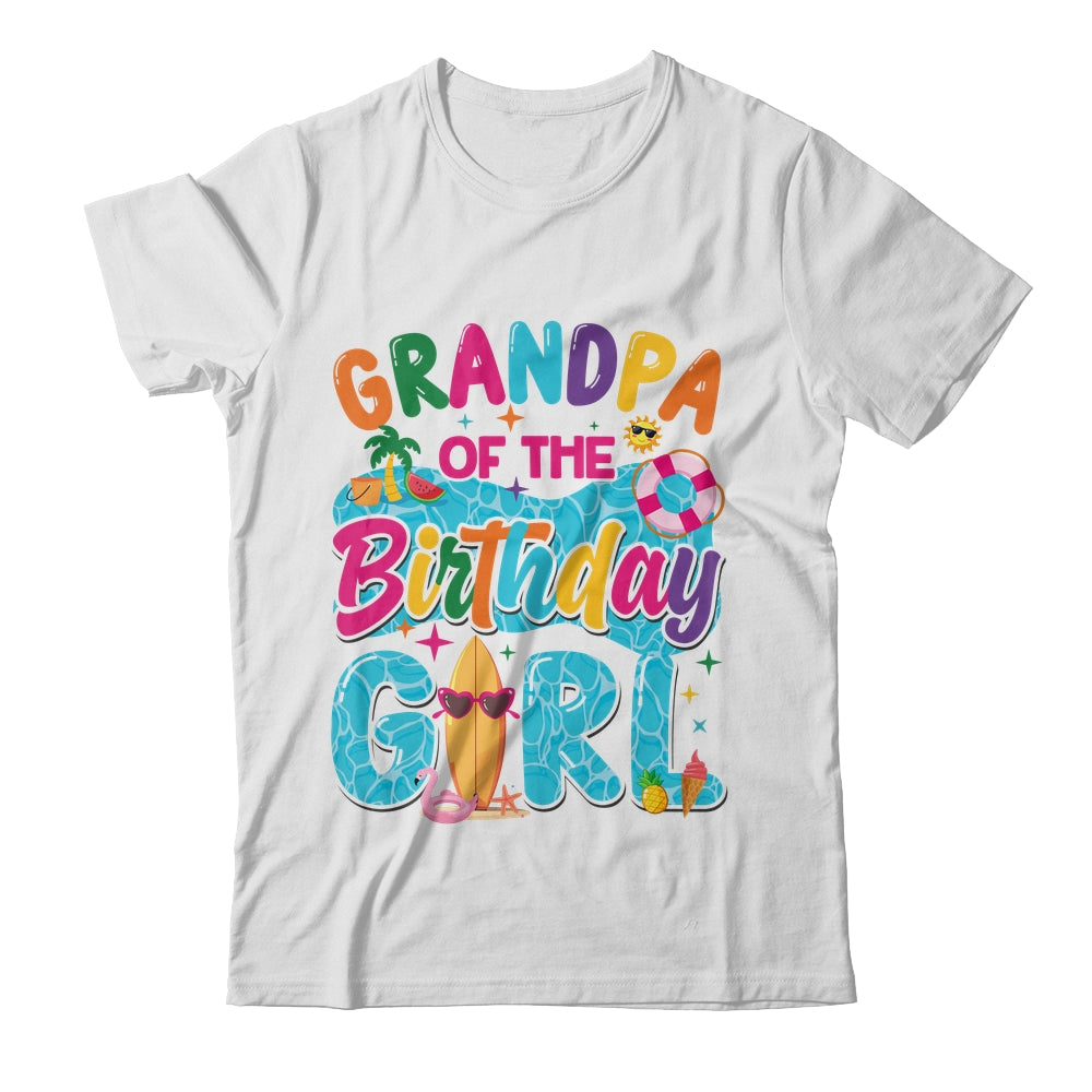 Grandpa Of The Birthday Girl Pool Party Beach Family Matching Shirt & Hoodie | teecentury