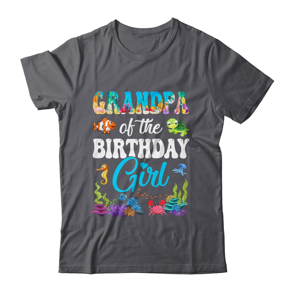 Grandpa Of The Birthday Girl Sea Fish Ocean Aquarium Party Shirt & Hoodie | teecentury