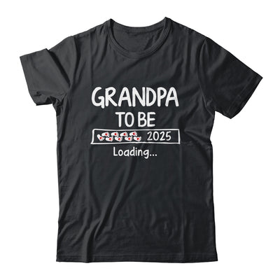 Grandpa To Be 2025 Loading Promoted To Grandpa Est 2025 Shirt & Hoodie | teecentury