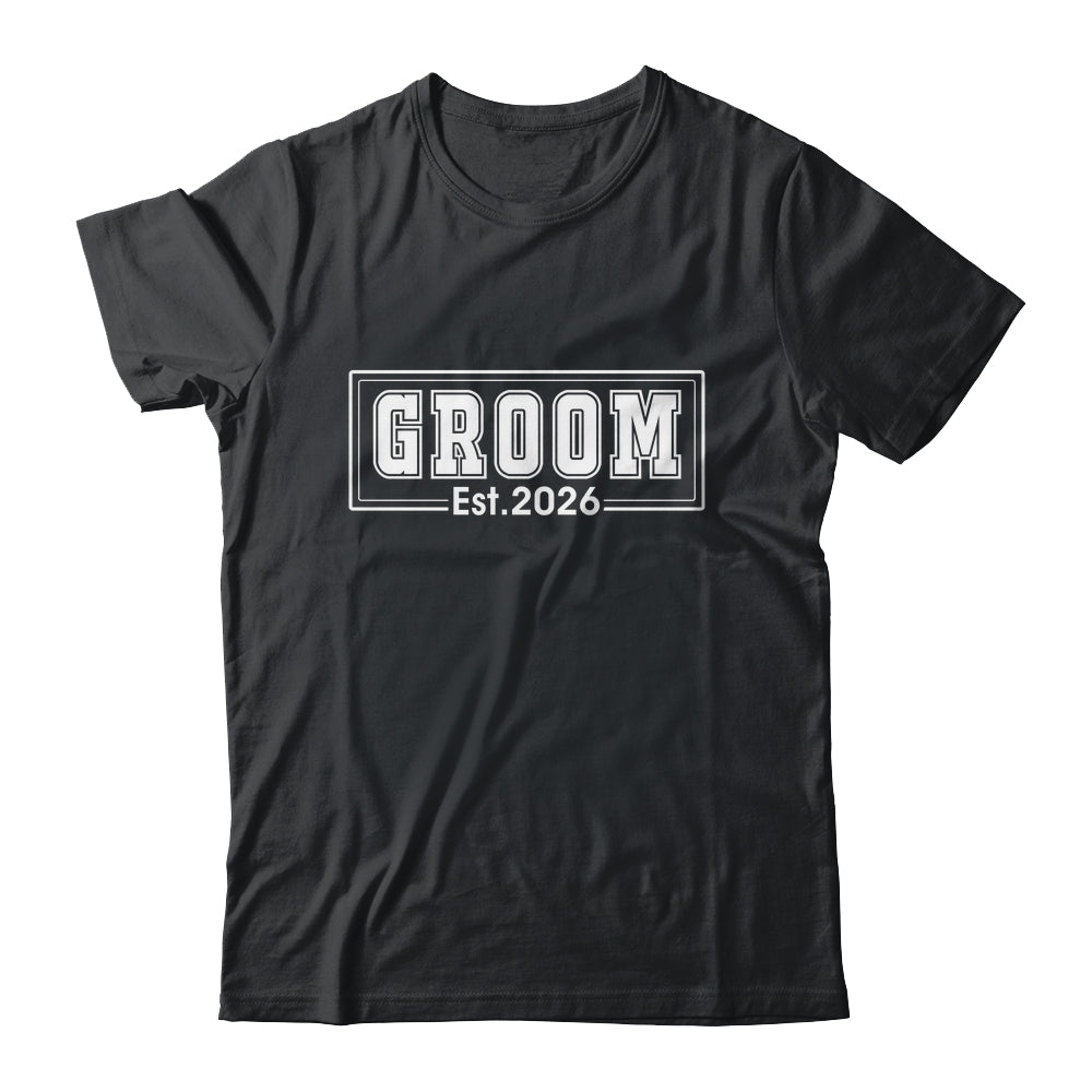 Groom Est 2026 Future Husband Bachelor Party Wedding Groom Shirt & Hoodie | teecentury