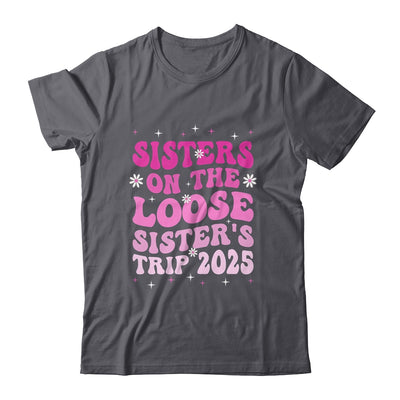 Groovy Cute Sisters On The Loose Sisters Trip 2025 Vacation Shirt & Tank Top | teecentury