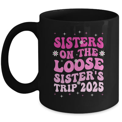 Groovy Cute Sisters On The Loose Sisters Trip 2025 Vacation Mug | teecentury