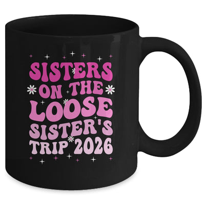 Groovy Cute Sisters On The Loose Sisters Trip 2026 Vacation Mug | teecentury