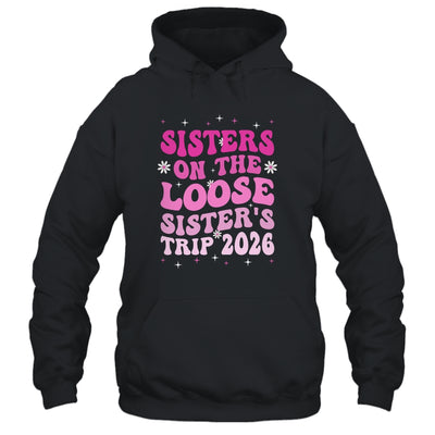 Groovy Cute Sisters On The Loose Sisters Trip 2026 Vacation Shirt & Tank Top | teecentury
