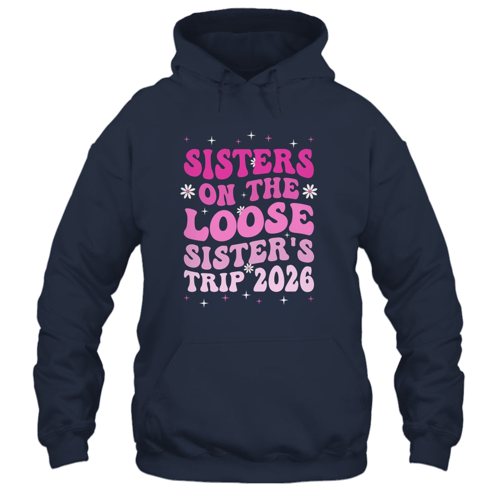 Groovy Cute Sisters On The Loose Sisters Trip 2026 Vacation Shirt & Tank Top | teecentury