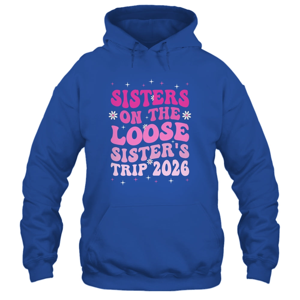 Groovy Cute Sisters On The Loose Sisters Trip 2026 Vacation Shirt & Tank Top | teecentury