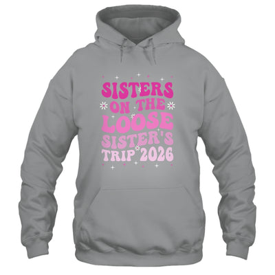 Groovy Cute Sisters On The Loose Sisters Trip 2026 Vacation Shirt & Tank Top | teecentury