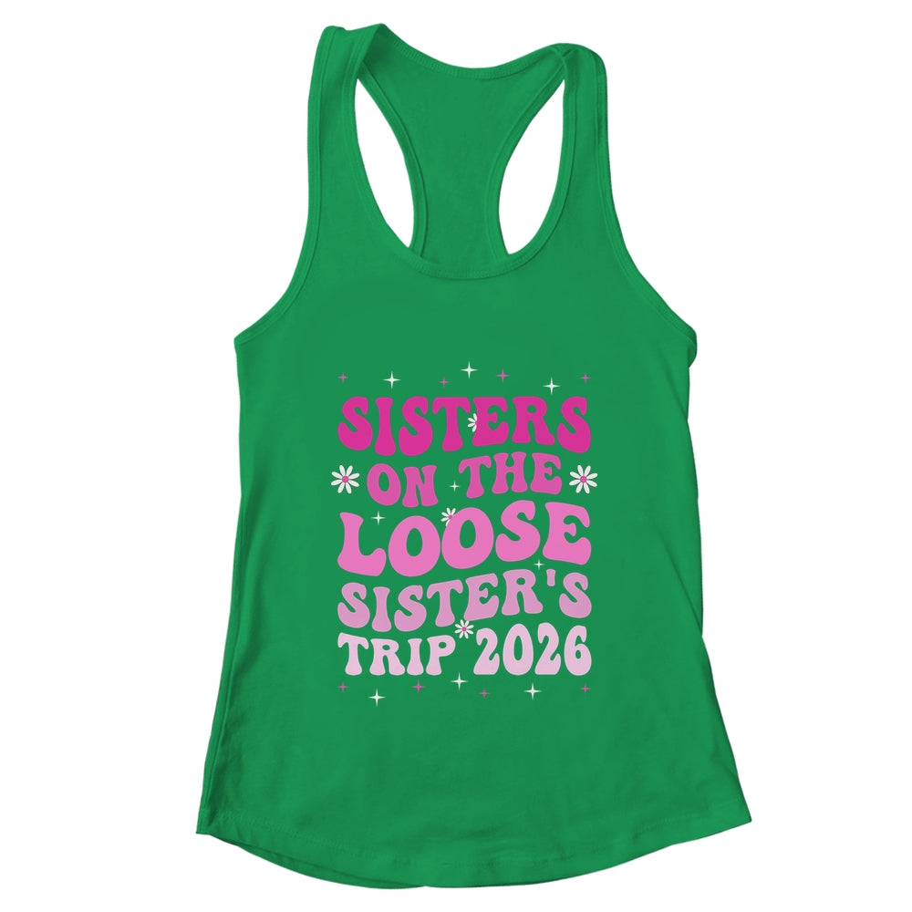 Groovy Cute Sisters On The Loose Sisters Trip 2026 Vacation Shirt & Tank Top | teecentury