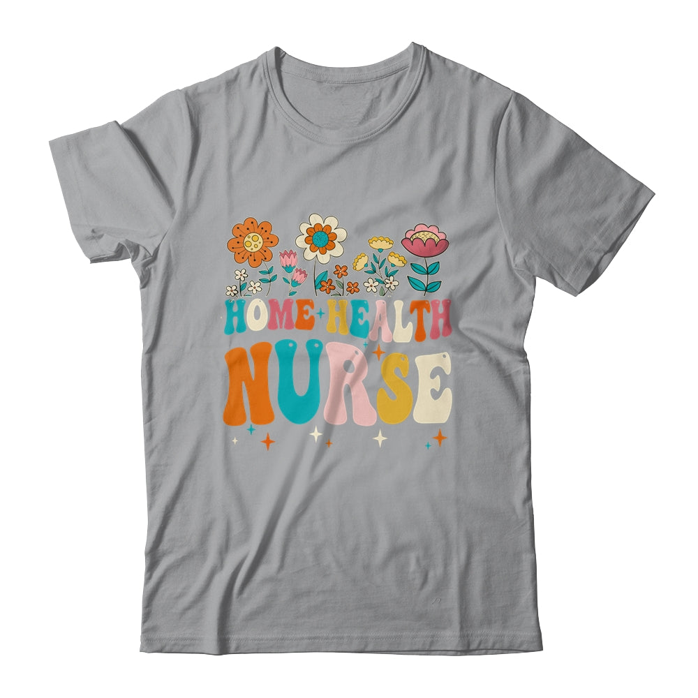 Groovy Home Health Nurse Flowers Home Health Nursing Shirt & Tank Top | teecentury
