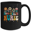 Groovy Home Health Nurse Flowers Home Health Nursing Mug | teecentury