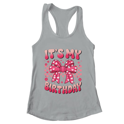 Groovy It's My Birthday Girls Women Teens Coquette Bow Bday Shirt & Tank Top | teecentury