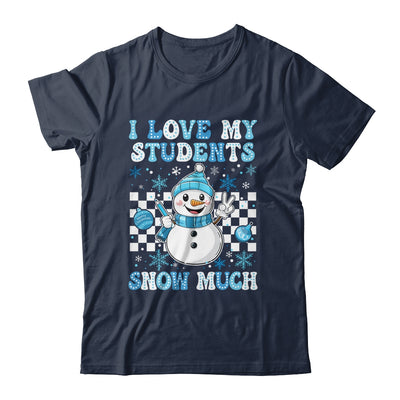 Groovy Love My Students Snow Much Christmas Snowman Teacher Shirt & Sweatshirt | teecentury