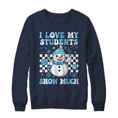 Groovy Love My Students Snow Much Christmas Snowman Teacher Shirt & Sweatshirt | teecentury