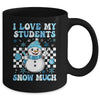 Groovy Love My Students Snow Much Christmas Snowman Teacher Mug | teecentury