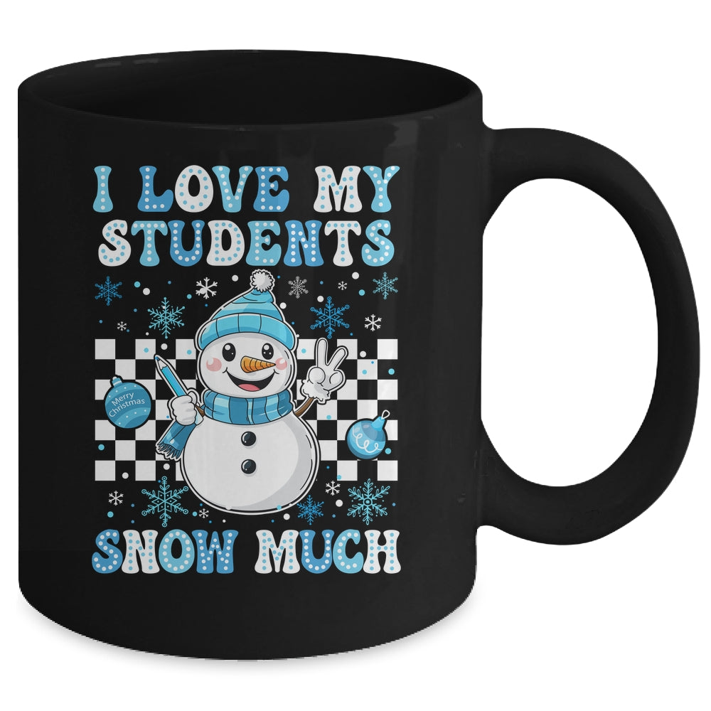 Groovy Love My Students Snow Much Christmas Snowman Teacher Mug | teecentury