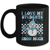 Groovy Love My Students Snow Much Christmas Snowman Teacher Mug | teecentury