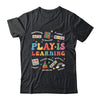 Groovy Play Is Learning Kindergarten Teacher Appreciation Shirt & Hoodie | teecentury