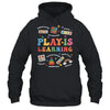 Groovy Play Is Learning Kindergarten Teacher Appreciation Shirt & Hoodie | teecentury