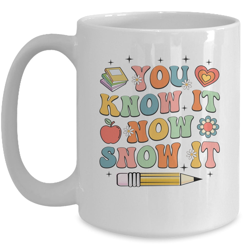 Groovy State Testing Day Teacher Tee You Know It Now Show It Mug | teecentury