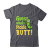 Guess What Pickle Butt! Funny Cucumber Meme Pickle Joke Shirt & Tank Top | teecentury