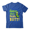 Guess What Pickle Butt! Funny Cucumber Meme Pickle Joke Shirt & Tank Top | teecentury