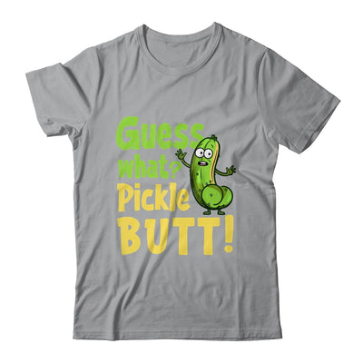 Guess What Pickle Butt! Funny Cucumber Meme Pickle Joke Shirt & Tank Top | teecentury