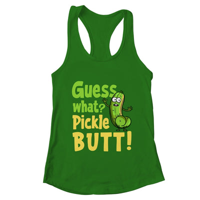 Guess What Pickle Butt! Funny Cucumber Meme Pickle Joke Shirt & Tank Top | teecentury