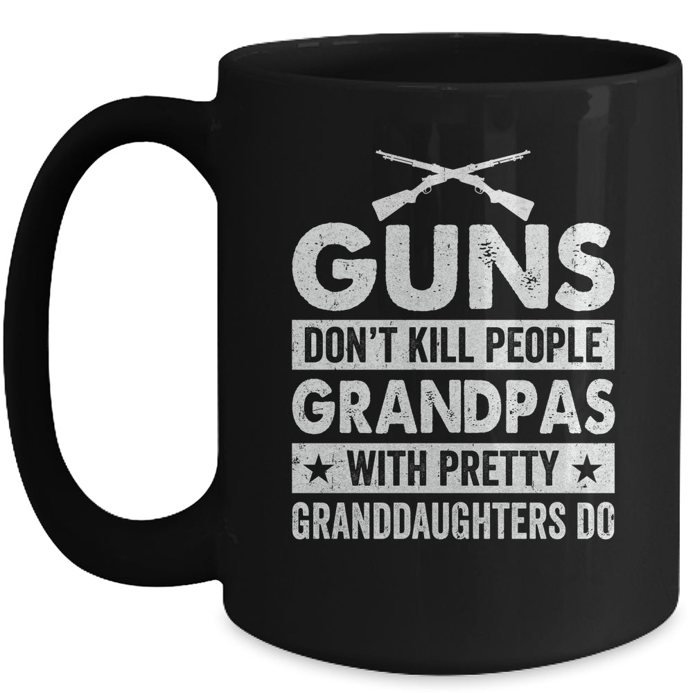 Guns Dont Kill Grandpas With Pretty Granddaughters Do Humor Mug | teecentury
