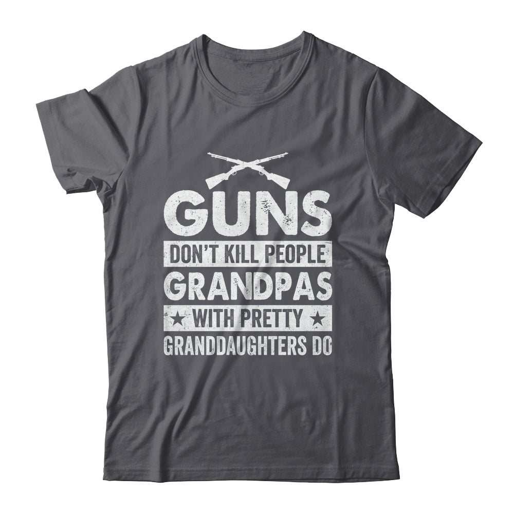 Guns Dont Kill Grandpas With Pretty Granddaughters Do Humor Shirt & Hoodie | teecentury