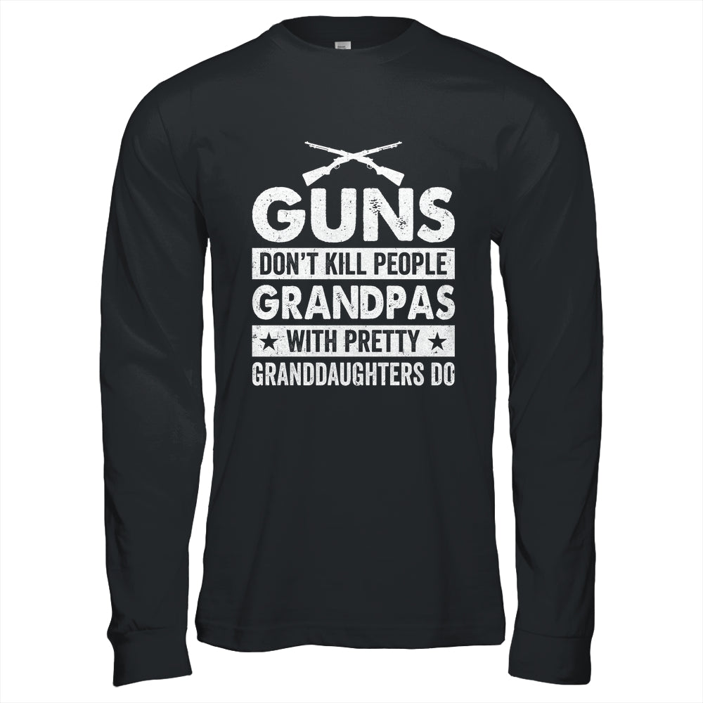 Guns Dont Kill Grandpas With Pretty Granddaughters Do Humor Shirt & Hoodie | teecentury
